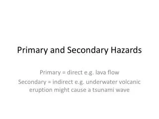 Primary and Secondary Hazards