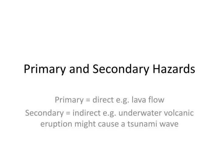 primary and secondary hazards