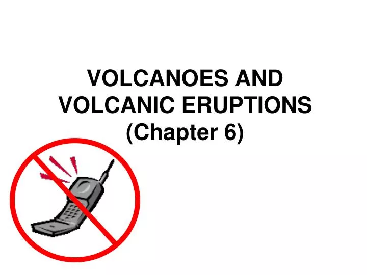 volcanoes and volcanic eruptions chapter 6