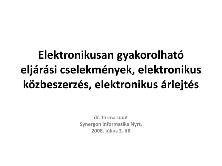 elektronikusan gyakorolhat elj r si cselekm nyek elektronikus k zbeszerz s elektronikus rlejt s