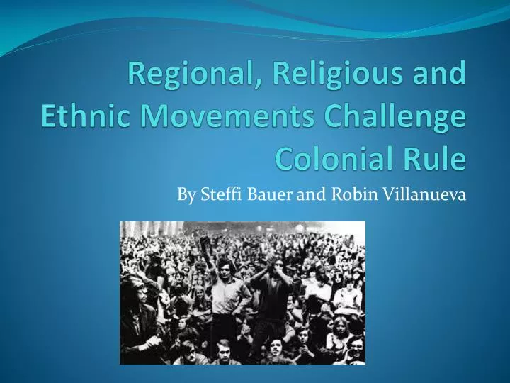 regional religious and ethnic movements challenge colonial rule
