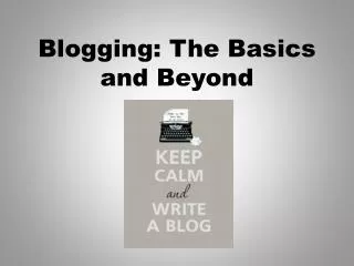 Blogging: The Basics and Beyond