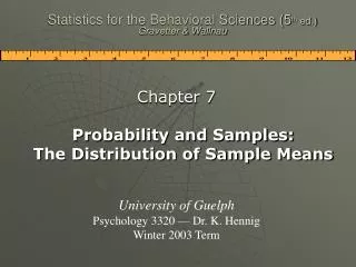 Statistics for the Behavioral Sciences (5 th ed.) Gravetter &amp; Wallnau