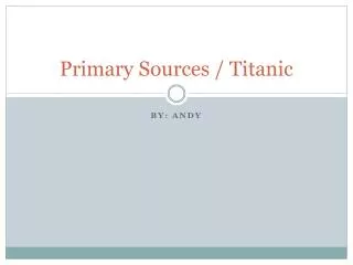 Primary Sources / Titanic