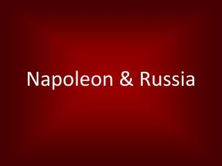 Napoleon &amp; Russia
