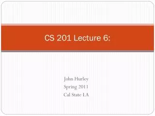 CS 201 Lecture 6: