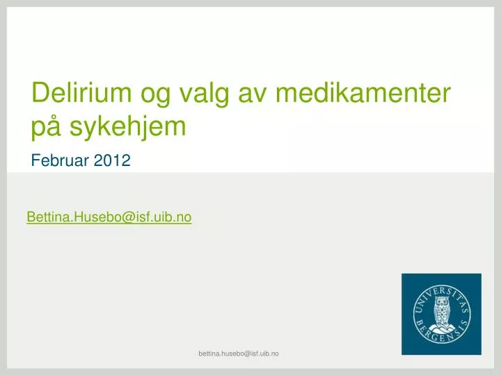 delirium og valg av medikamenter p sykehjem februar 2012