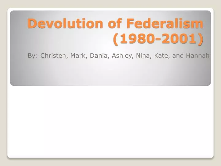 devolution of federalism 1980 2001