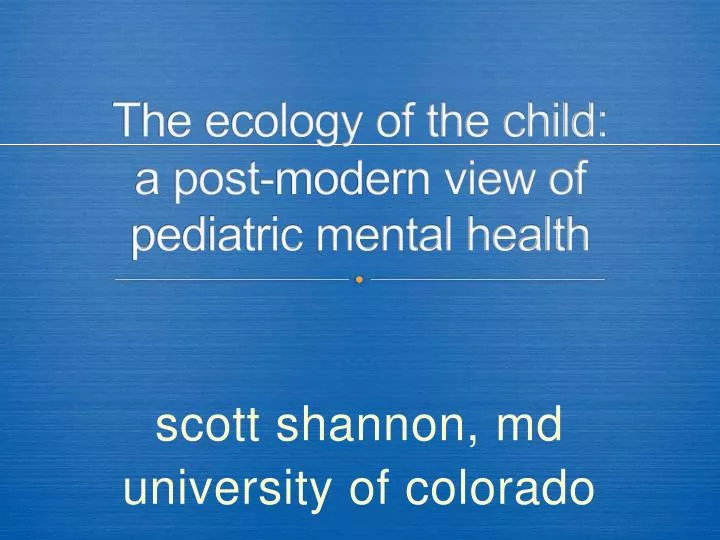 the ecology of the child a post modern view of pediatric mental health