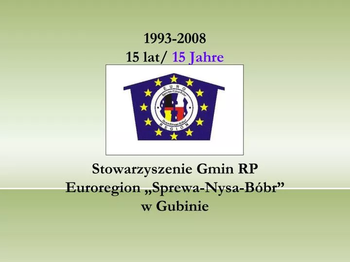 1993 2008 15 lat 15 jahre stowarzyszenie gmin rp euroregion sprewa nysa b br w gubinie