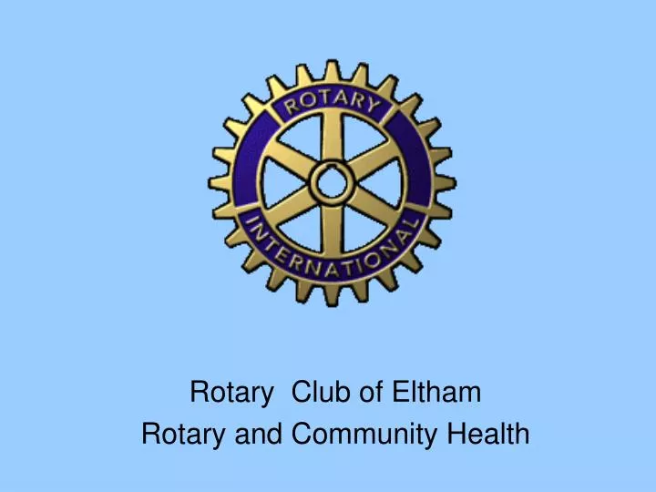 rotary club of eltham rotary and community health