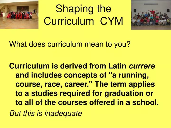 shaping the curriculum cym