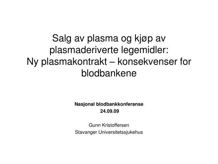 salg av plasma og kj p av plasmaderiverte legemidler ny plasmakontrakt konsekvenser for blodbankene