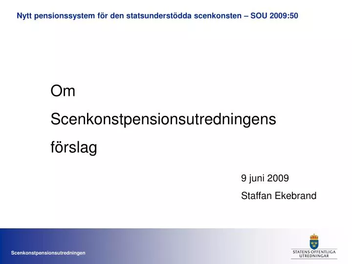 nytt pensionssystem f r den statsunderst dda scenkonsten sou 2009 50