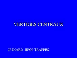 vertiges centraux