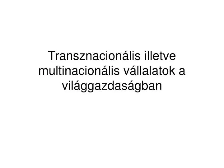 transznacion lis illetve multinacion lis v llalatok a vil ggazdas gban