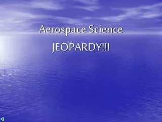 Aerospace Science JEOPARDY!!!