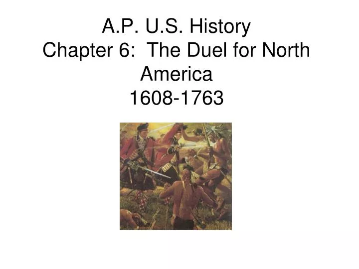 a p u s history chapter 6 the duel for north america 1608 1763