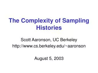 The Complexity of Sampling Histories