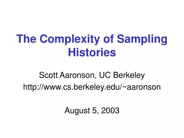 the complexity of sampling histories