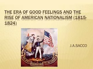 The Era of Good Feelings and the Rise of American Nationalism (1815-1824)