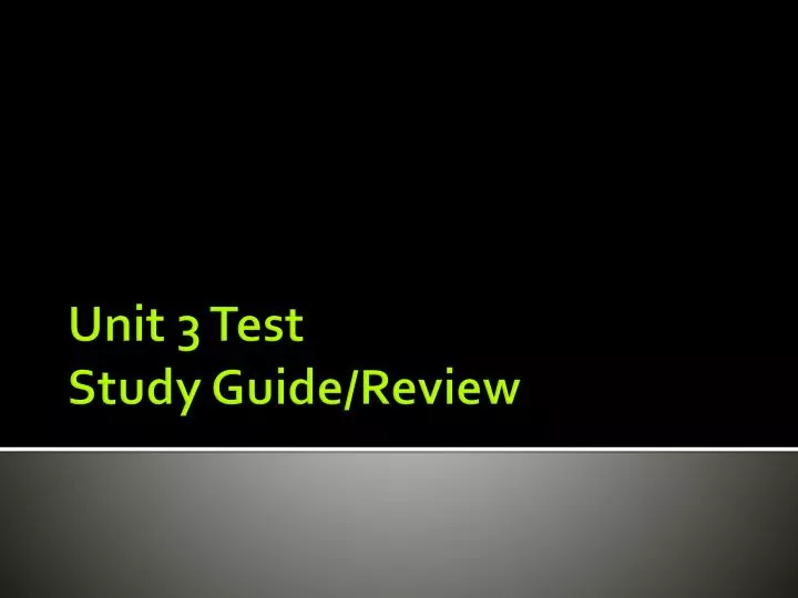 unit 3 test study guide review