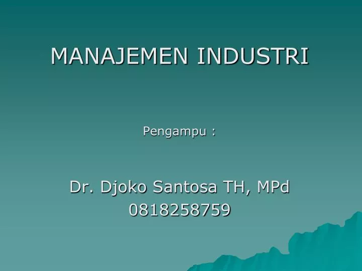 manajemen industri pengampu dr djoko santosa th mpd 0818258759