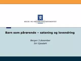 barn som p r rende satsning og lovendring