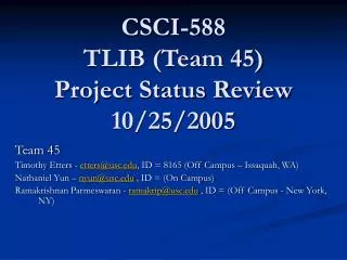 CSCI-588 TLIB (Team 45) Project Status Review 10/25/2005