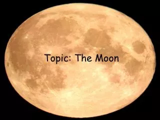 Topic: The Moon
