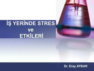 yer nde stres ve etk ler