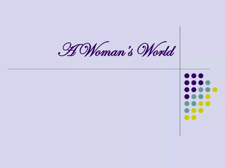 a woman s world