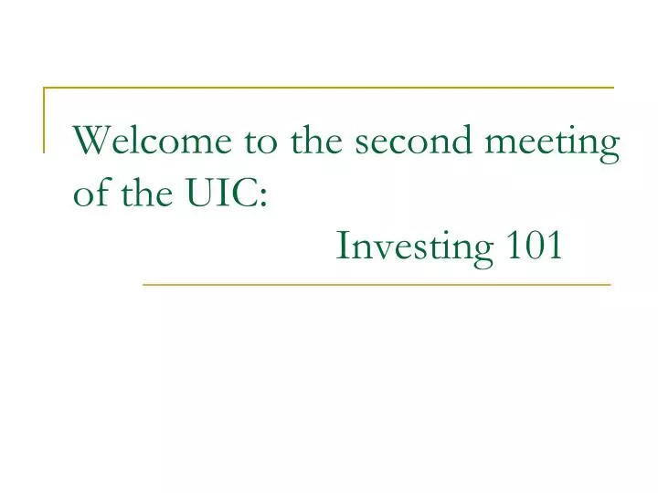 welcome to the second meeting of the uic investing 101