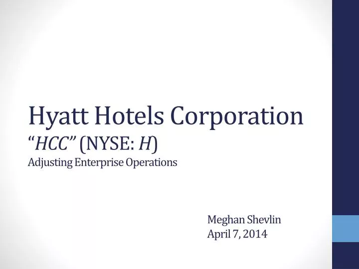 hyatt hotels corporation hcc nyse h adjusting enterprise operations meghan shevlin april 7 2014