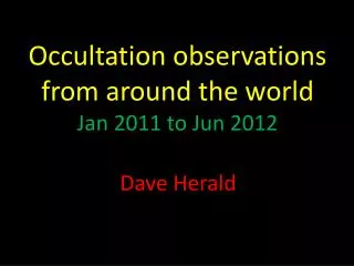 Occultation observations from around the world Jan 2011 to Jun 2012