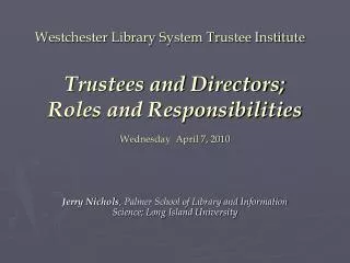 Jerry Nichols , Palmer School of Library and Information Science; Long Island University