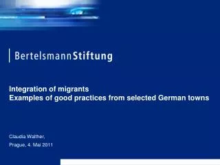 Integration of migrants Examples of good practices from selected German towns
