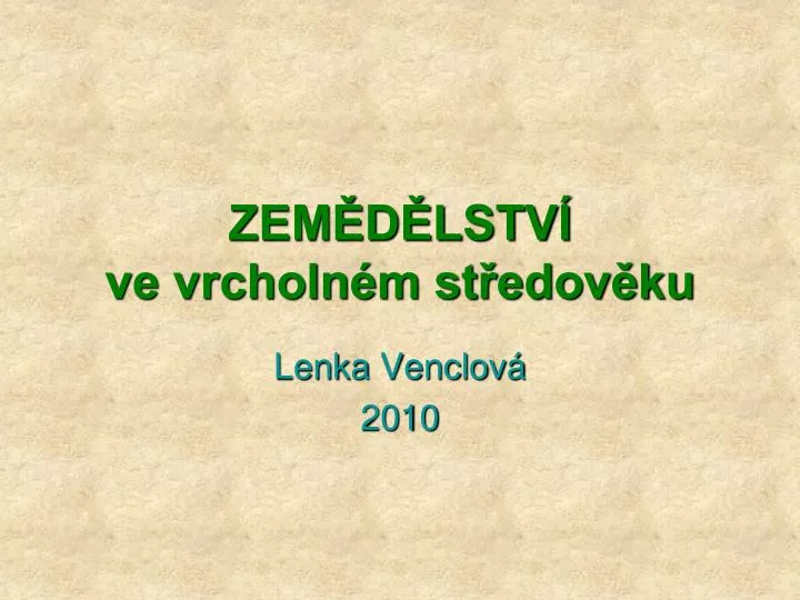 zem d lstv ve vrcholn m st edov ku