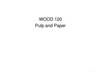 WOOD 120 Pulp and Paper