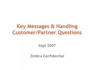 Key Messages &amp; Handling Customer/Partner Questions