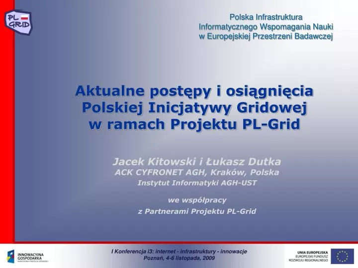 aktualne post py i osi gni cia polskiej inicjatywy gridowej w ramach projektu pl grid