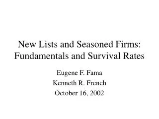 New Lists and Seasoned Firms: Fundamentals and Survival Rates