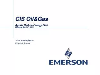 CIS Oil&amp;Gas Agoria Carbon Energy Club Moscow, April 4 th , 2011