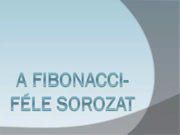 a fibonacci f le sorozat