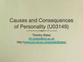 Causes and Consequences of Personality (U03149)