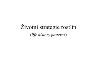 ivotn strategie rostlin life history patterns