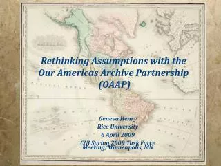 Rethinking Assumptions with the Our Americas Archive Partnership (OAAP)