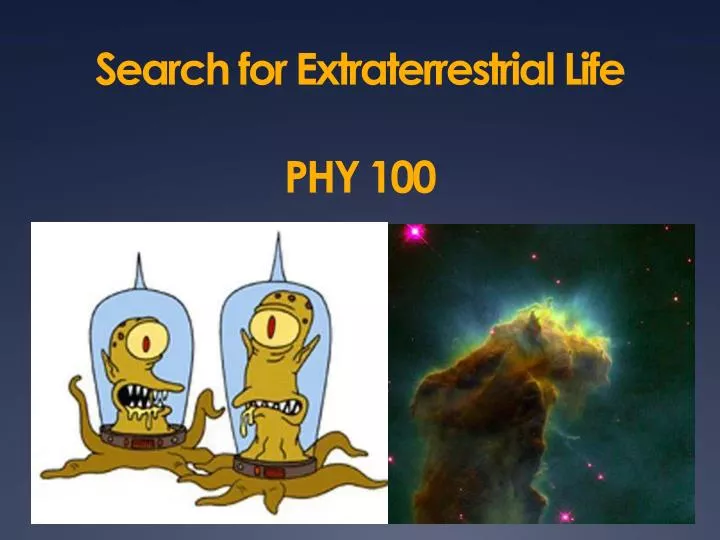 search for extraterrestrial life phy 100