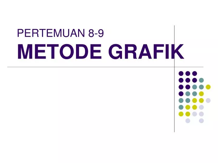 pertemuan 8 9 metode grafik