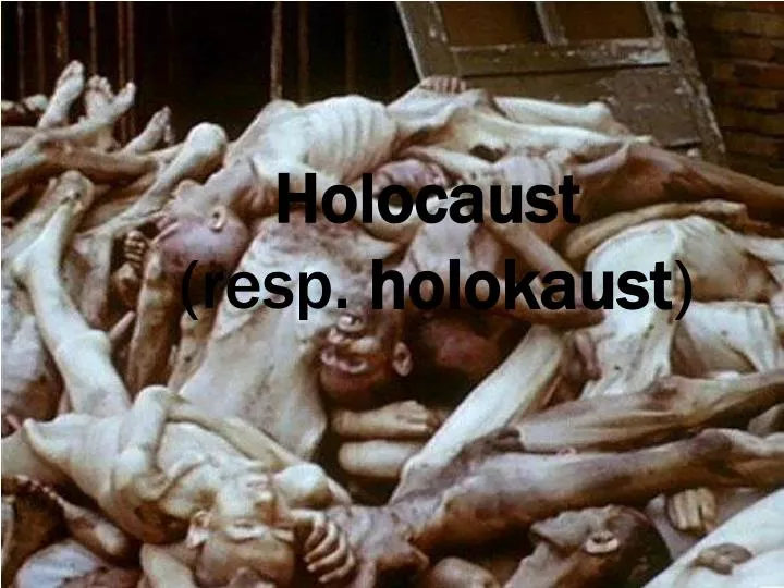 holocaust resp holokaust